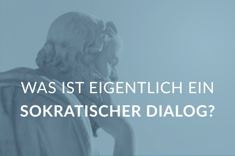 Was ist eigentlich ein sokratischer Dialog im Coaching?