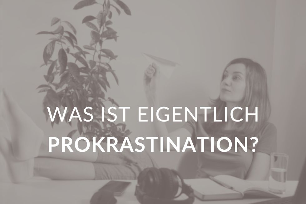 Was ist eigentlich Prokrastination?